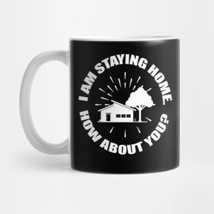 Encircled I Am Staying Home How About You Typography Design Mug